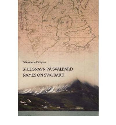 Cover for Eli Johanne Ellingsve · Names on Svalbard (Innbunden bok) (2005)
