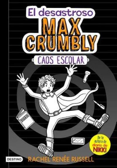 Cover for Rachel Renee Russell · El Desastroso Max Crumbly #2: Caos Escolar (Paperback Bog) (2018)