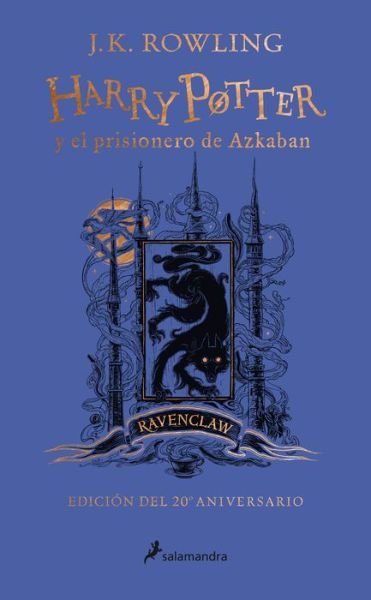 Cover for J.K. Rowling · Harry Potter y el prisionero de Azkaban. Edicion Ravenclaw / Harry Potter and the Prisoner of Azkaban. Ravenclaw Edition (Hardcover bog) (2021)