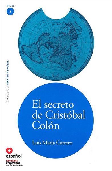 Cover for Luis Maria Carrero · El Secreto De Cristobal Colon (Ed09+cd) [the Secret of Christopher Columbus (Ed09+cd)] (Spanish Edition) (Leer en Espanol: Nivel 3 / Read in Spanish: Level 3) (Taschenbuch) [Spanish, Pap / Com edition] (2011)