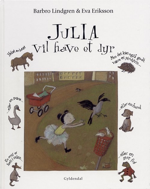 Cover for Barbro Lindgren · Julia vil have et dyr (Bound Book) [1e uitgave] (2003)