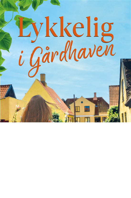 Cover for Ella Andrup · Gårdhavedrømme: Lykkelig i Gårdhaven (Hæftet bog) [1. udgave] (2023)