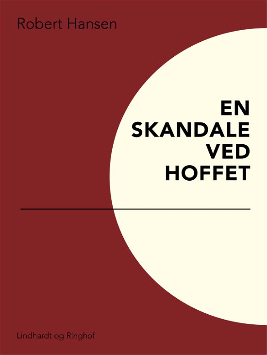 Cover for Robert Hansen · En skandale ved hoffet (Sewn Spine Book) [1º edição] (2017)