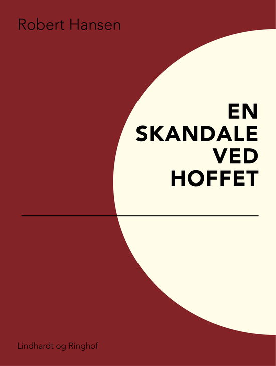 Cover for Robert Hansen · En skandale ved hoffet (Sewn Spine Book) [1er édition] (2017)