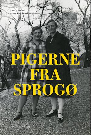 Cover for Stine Grønbæk Jensen; Sarah Smed · Pigerne fra Sprogø (Gebundesens Buch) [1. Ausgabe] (2024)