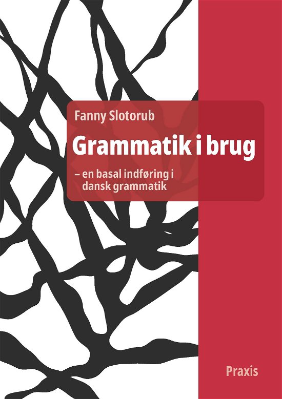 Cover for Fanny Slotorub · Grammatik i brug: Grammatik i brug - en basal indføring i dansk grammatik (Heftet bok) [1. utgave] (2022)