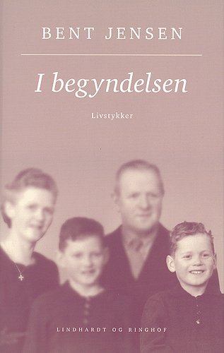 Cover for Bent Jensen · I begyndelsen (Buch) [1. Ausgabe] (2004)