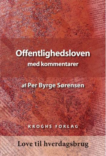 Cover for Per Byrge Sørensen · Love til hverdagsbrug: Offentlighedsloven med kommentarer (Sewn Spine Book) [1. Painos] (2005)