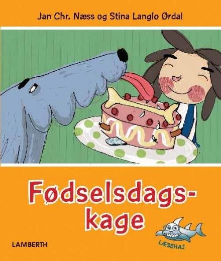 Cover for Jan Chr. Næss og Stina Langlo Ørdal · Læsehaj: Fødselsdagskage (Bound Book) [1er édition] (2017)