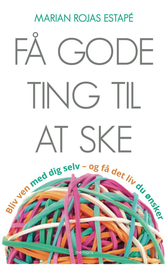 Cover for Marian Rojas Estapé · Få gode ting til at ske (Heftet bok) [1. utgave] (2025)