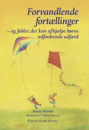 Trykt i Danmark - bæredygtigt og miljøvenilgt: Forvandlende fortællinger - Susan Perrow - Books - Blue Pearl Books - 9788797226117 - March 1, 2022