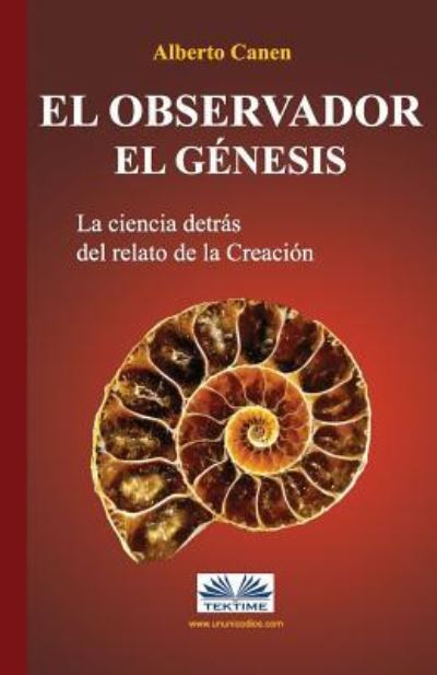 El observador. El Genesis - Alberto Canen - Książki - Tektime - 9788873047117 - 15 maja 2018