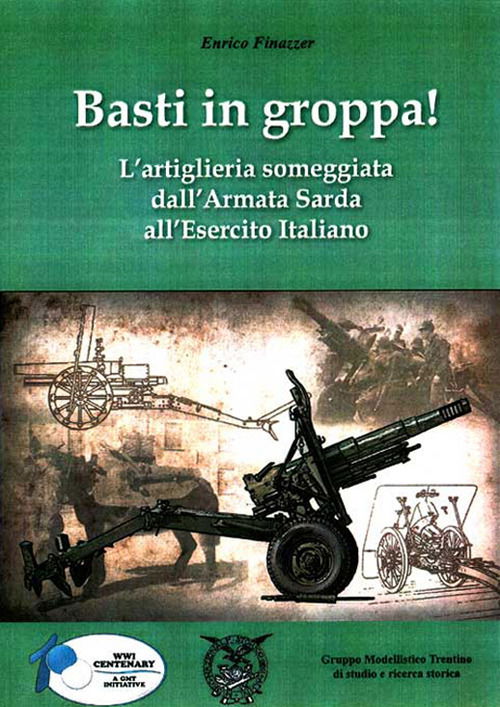 Cover for Enrico Finazzer · Basti In Groppa! L'Artiglieria Someggiata Dall'Armata Sarda All'Esercito Italiano (Book)