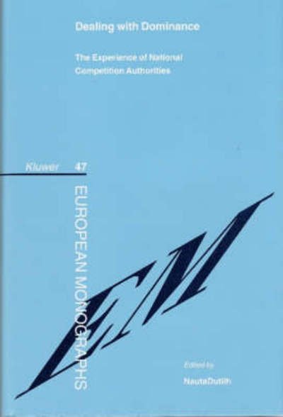 NautaDutilh · Dealing with Dominance: The Experience of National Competition Authorities - European Monographs Series Set (Hardcover bog) (2004)