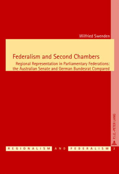 Cover for Wilfried Swenden · Federalism and Second Chambers: Regional Representation in Parliamentary Federations: The Australian Senate and German Bundesrat Compared - Regionalisme &amp; Federalisme / Regionalism &amp; Federalism (Taschenbuch) (2004)