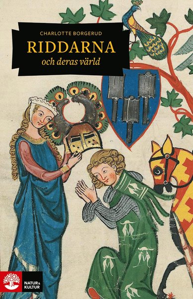 Cover for Charlotte Borgerud · Riddarna och deras värld (Inbunden Bok) (2021)