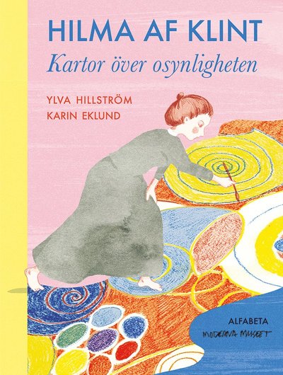 Cover for Ylva Hillström · Hilma af Klint : kartor över osynligheten (Hardcover Book) (2020)