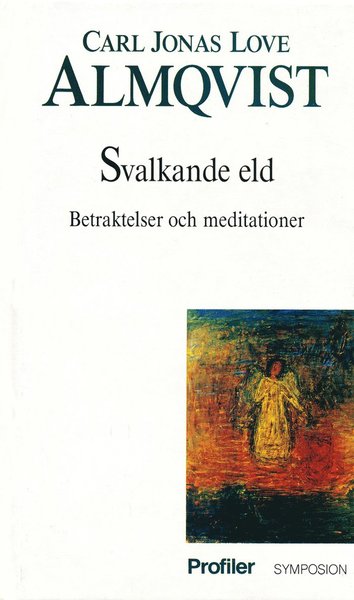 Profiler: Svalkande eld : betraktelser och meditationer - Carl Jonas Love Almqvist - Books - Brutus Östlings bokf Symposion - 9789171391117 - December 1, 1992