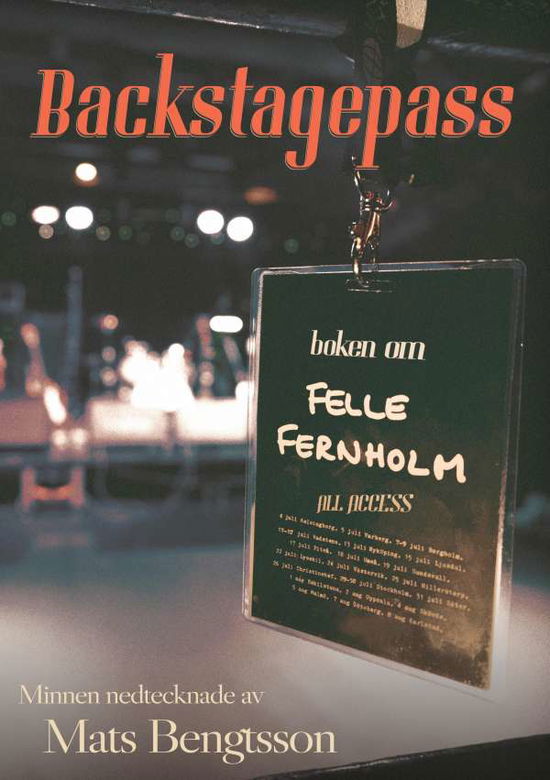 Cover for Mats Bengtsson · Backstagespass : boken om Felle Fernholm (Paperback Book) (2016)