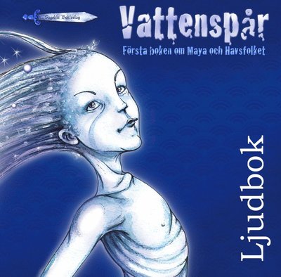 Cover for Anette Skåhlberg · Maya och Havsfolket: Vattenspår (Audiobook (CD)) (2011)