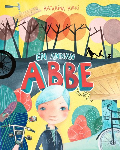 Cover for Katarina Kieri · Markus, Vero och Abbe: En annan Abbe (Inbunden Bok) (2015)