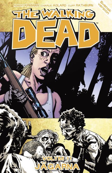 Cover for Robert Kirkman · The Walking Dead: The Walking Dead volym 11. Jägarna (Bog) (2014)