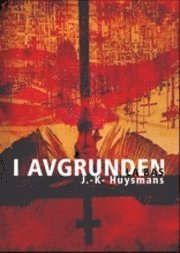 Cover for Joris-Karl Huysmans · I avgrunden (Bog) (2011)