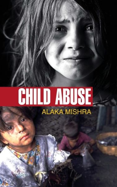 Cover for Alaka Mishra · Child Abuse (Hardcover Book) (2014)