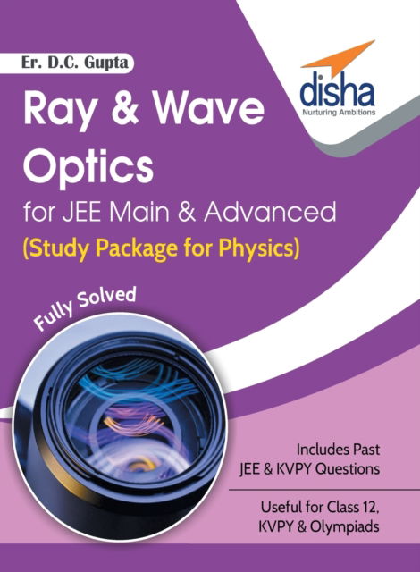 Ray & Wave Optics for Jee Main & Advanced (Study Package for Physics) - D C Er Gupta - Książki - Disha Publication - 9789386320117 - 1 grudnia 2016