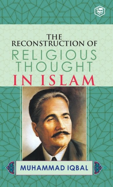 Cover for Allama Muhammad Iqbal · The Reconstruction of Religious Thought in Islam (Hardcover Book) (2022)