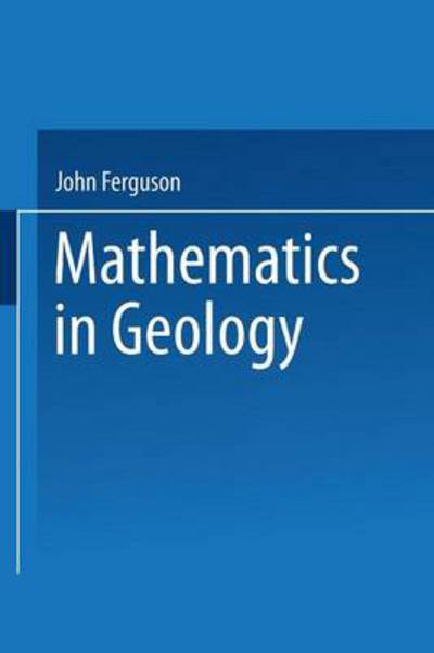 Cover for John Ferguson · Mathematics in Geology (Paperback Book) [Softcover reprint of the original 1st ed. 1988 edition] (2013)