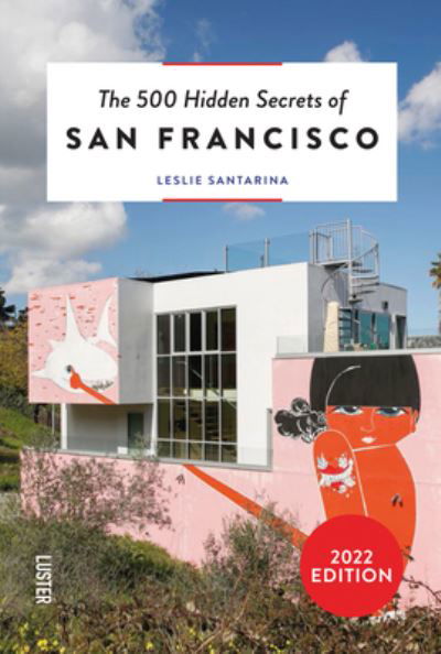 Cover for Leslie Santarina · The 500 Hidden Secrets of San Francisco - The 500 Hidden Secrets (Pocketbok) [New edition] (2022)