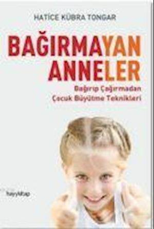 Cover for Hatice K?bra Tongar · Ba??rmayan Anneler (Paperback Book) (2017)