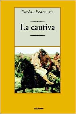 Cover for Esteban Echeverria · La Cautiva (Paperback Book) [Annotated edition] (2004)