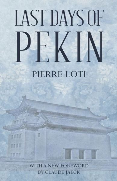Cover for Pierre Loti · Last Days of Pekin (Paperback Book) (2022)
