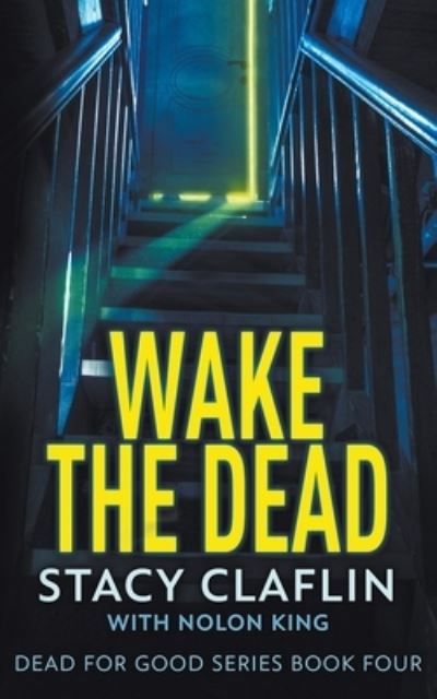 Cover for Stacy Claflin · Wake The Dead (Paperback Book) (2021)