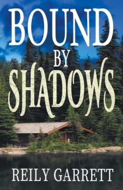 Cover for Reily Garrett · Bound By Shadows - McAllister Justice (Paperback Book) (2017)