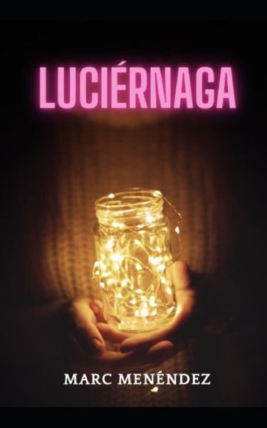Cover for Menendez Marc Menendez · Luciernaga (Pocketbok) (2022)