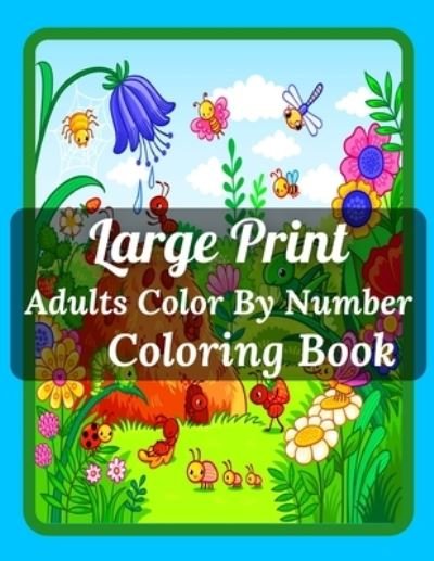 Cover for Sajib · Large Print Adults Color By Number Coloring Book (Pocketbok) (2022)