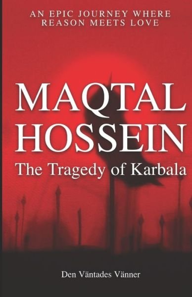 Cover for Den Vantades Vanner · Maqtal Hossein: The Tragedy of Karbala (Taschenbuch) (2021)