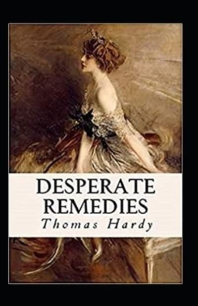 Cover for Thomas Hardy · Desperate Remedies Annotated (Paperback Bog) (2021)