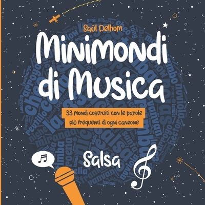 Cover for Saul Delhom · Minimondi di Musica Salsa: 33 mondi costruiti con le parole piu frequenti di ogni canzone (Paperback Book) (2021)