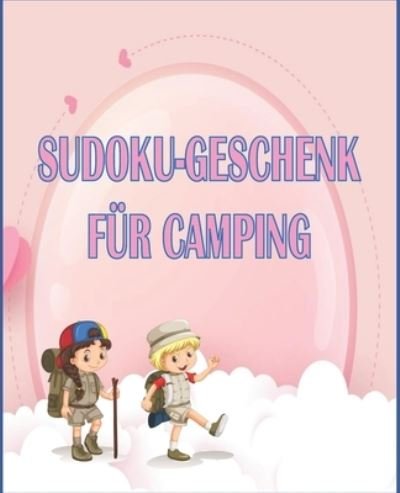 Cover for Griq Fath · Sudoku-Geschenk Fur Camping: Sudoku Camping&amp;#9474; sudoku Travel&amp;#9474; sudoku Fun &amp;#9474; sudoku Fur Kinder (Paperback Bog) (2021)