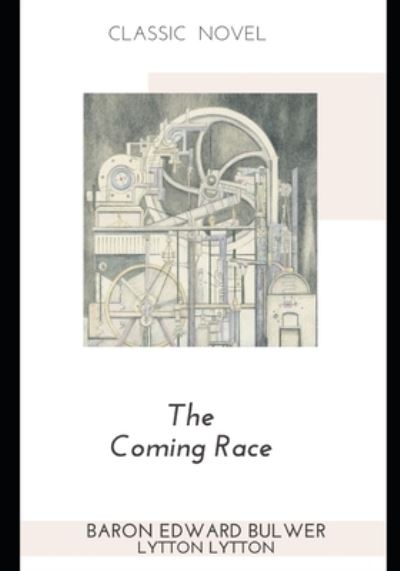 Cover for Baron Edward Bulwer Lytton Lytton · The Coming Race (Paperback Book) (2020)