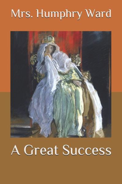 Cover for Mrs Humphry Ward · A Great Success (Paperback Book) (2020)