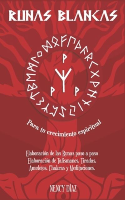 Runas Blancas para tu Crecimiento Espiritual - Nency Diaz - Boeken - Independently Published - 9798651321117 - 15 juni 2020