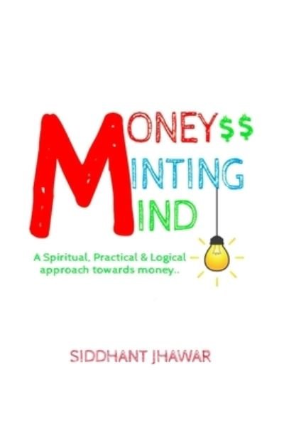 Cover for Siddhant Jhawar · Money Minting Mind (Paperback Book) (2020)