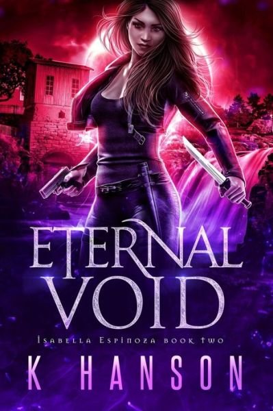 Eternal Void - K Hanson - Books - Independently Published - 9798674836117 - August 19, 2020