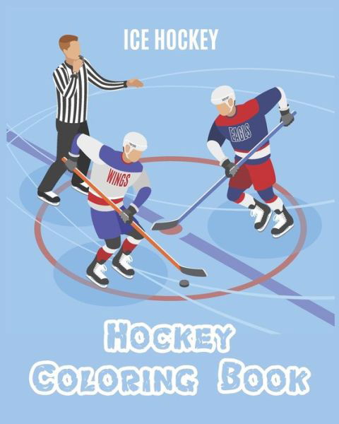 Hockey Coloring Book - Ice Hockey Lovers - Books - Independently Published - 9798676564117 - August 18, 2020