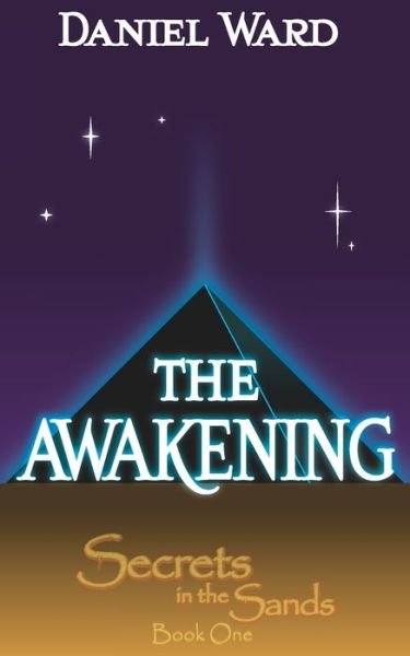 The Awakening: Secrets in The Sands: Book One - Secrets in the Sands - Daniel Ward - Libros - Independently Published - 9798677004117 - 27 de agosto de 2020